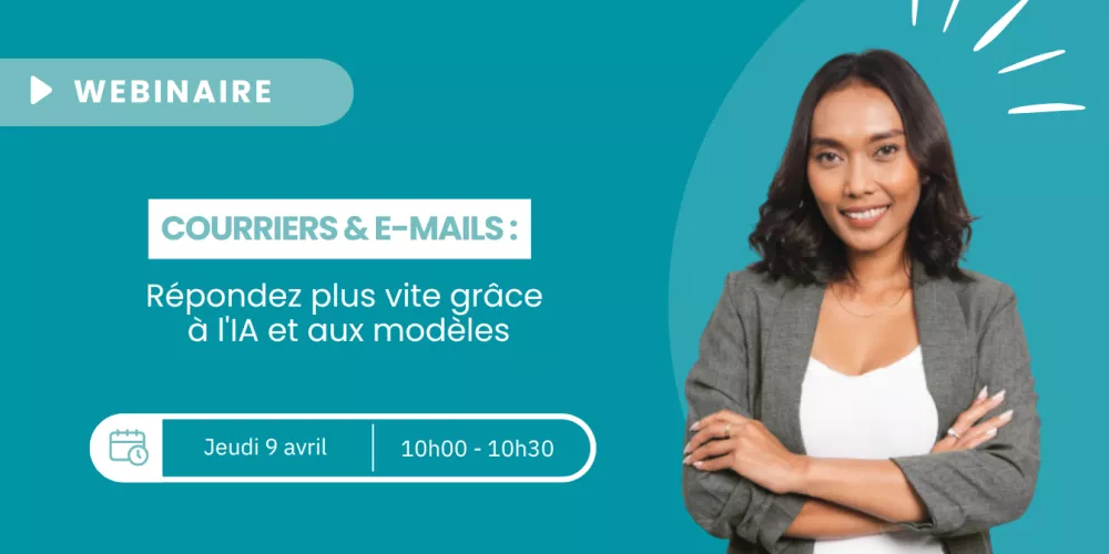 bannière pour le webinaire Courriers & e-mails : Répondez plus vite grâce à l'IA et aux modèles
