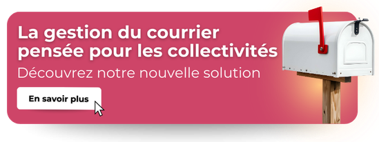 Découvrez notre nouvelle solution de gestion du courrier pour les collectivités